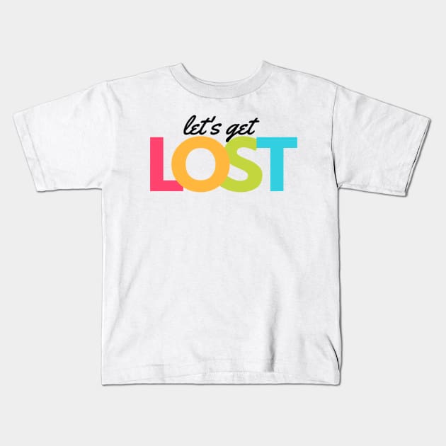 Amazing lets get lost Logo Kids T-Shirt by Hohohaxi